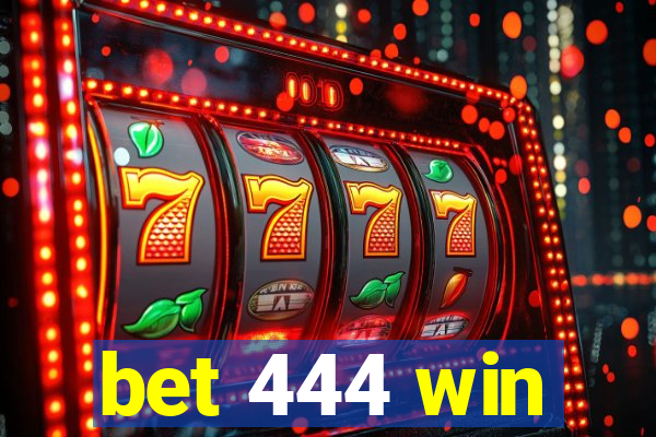 bet 444 win